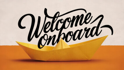Yellow paper boat with "Welcome Onboard", handwriting message for new team members