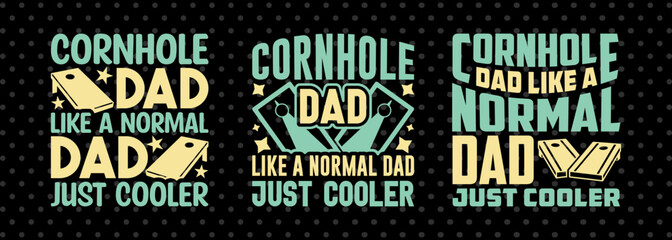 Cornhole Dad Like A Normal Dad Just Cooler SVG Cornhole game Tshirt Bundle Cornhole Quote Design, PET 00119