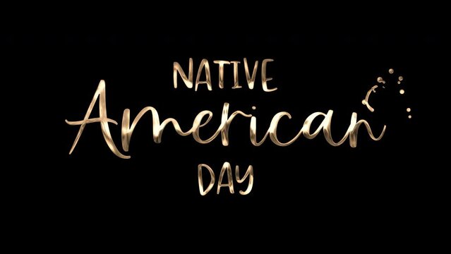 Animated text on transparent background celebrating Native American Day. Suitable for social media posts, event flyers, educational presentations.