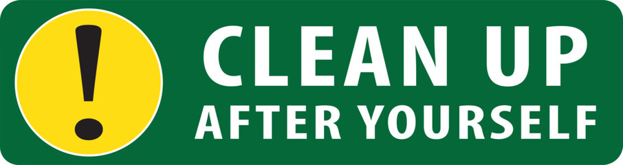 Be considerate clean up after yourself sign notice vector.eps