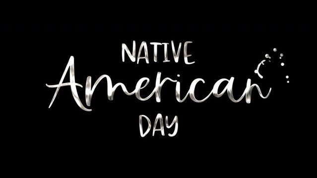 Animated text on transparent background celebrating Native American Day. Suitable for social media posts, event flyers, educational presentations.