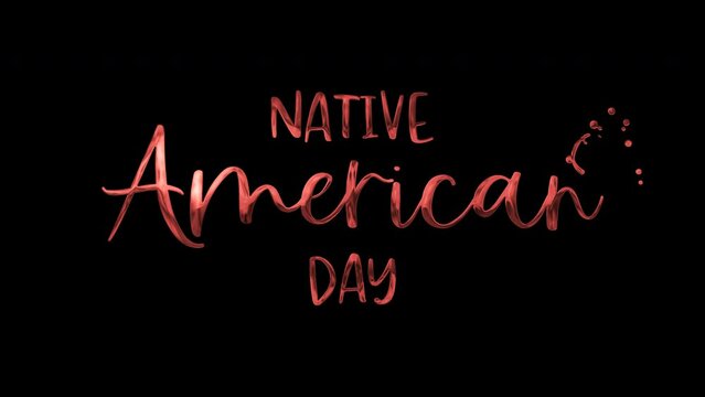 Animated text on transparent background celebrating Native American Day. Suitable for social media posts, event flyers, educational presentations.
