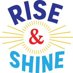 Rise & Shine silhouette vector art illustration for T-Shirt