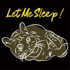 Let Me Sleep Funny Quote T-shirt Graphics