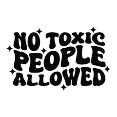 Funny Trucker Hat. No Toxic People Allowed Vector Design on White Background