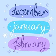 December, january, february. Winter months. Colorful vector lettering. Calligraphy, phrase by hand. Snowflakes. Blue, purple and white colors, light blue background.