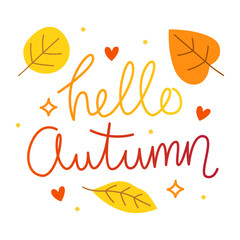 Hello autumn. Colorful vector lettering. Calligraphy, phrase by hand. Autumn october leaves. Card, white background.