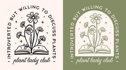 Plant lady club introverted but willing to discuss plants lover funny quotes gardener girl squad gifts. Boho retro green aesthetic cute plant mom art women shirt design poster sticker print vector.