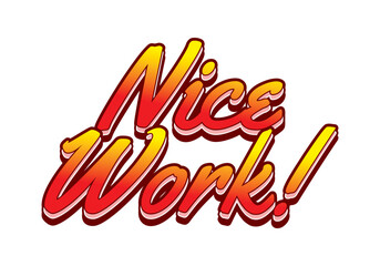 Fototapeta premium Nice work. Text effect in 3D style with eye catching colors