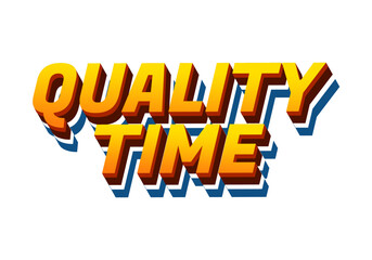 Quality time. Text effect in 3D style with good colors
