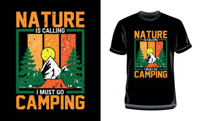 Nature is calling I Must go Camping t-shirt design, Camping and Adventure t shirt design for nature lover