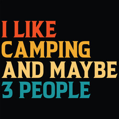 I Like Camping And Maybe 3 People T-shirt Design, SVG, Cutting File, Cricut, SVG Cutting File For Cricut, Instant Download, EPS File, Vintage, shirt, Tee, Vector File, trendy svg, retro SVG, SVG file