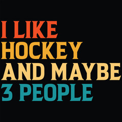 I Like Hockey And Maybe 3 People T-shirt Design, SVG, Cutting File, Cricut, SVG Cutting File For Cricut, Instant Download, EPS File, Vintage, shirt, Tee, Vector File, trendy svg, retro SVG, SVG file