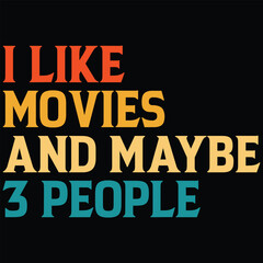 I Like Movies And Maybe 3 People T-shirt Design, SVG, Cutting File, Cricut, SVG Cutting File For Cricut, Instant Download, EPS File, Vintage, shirt, Tee, Vector File, trendy svg, retro SVG, SVG file