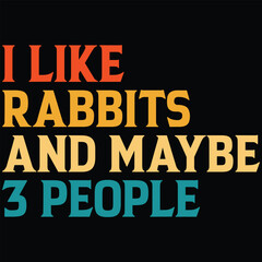 I Like Rabbits And Maybe 3 People T-shirt Design, SVG, Cutting File, Cricut, SVG Cutting File For Cricut, Instant Download, EPS File, Vintage, shirt, Tee, Vector File, trendy svg, retro SVG, SVG file
