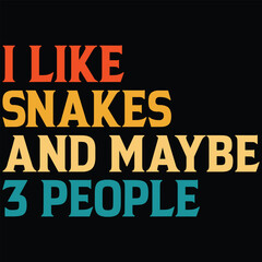 I Like Snakes And Maybe 3 People T-shirt Design Snakes SVG