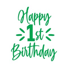 Happy 1st Birthday typography design on plain white transparent isolated background for card, shirt, hoodie, sweatshirt, apparel, tag, mug, icon, poster or badge