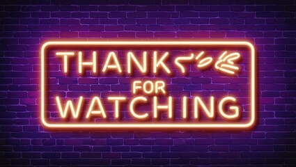Vector realistic isolated neon sign of the text THANKS FOR WATCHING frame logo on the brick wall background