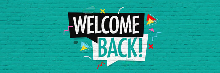 Welcome back