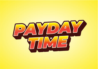 Payday time. Text effect in 3D style suitable for promotional media