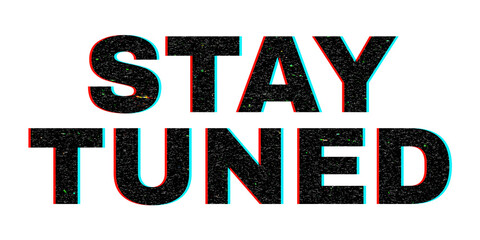 Blurred word STAY TUNED png typography