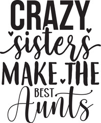 Crazy Sisters Make the Best Aunts