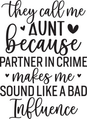 They Call Me Aunt Because Partner in Crime Makes Me Sound Like a Bad Influence