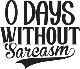 0 Days Without Sarcasm