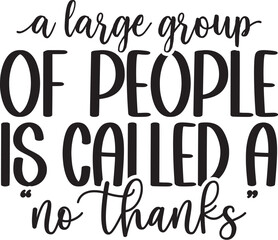A Large Group Of People Is Called A No Thanks