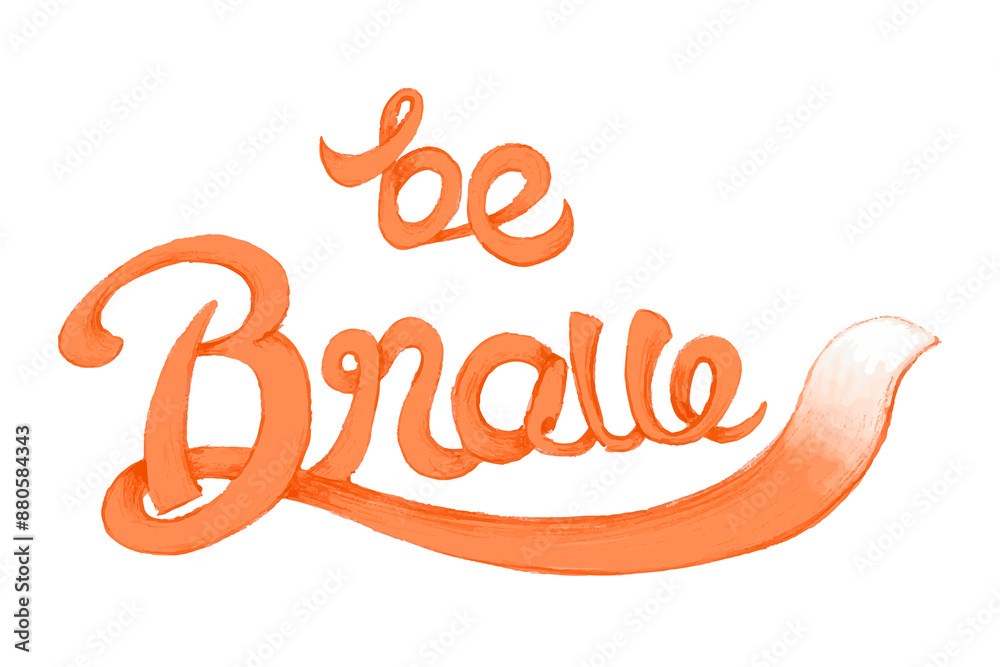 Canvas Prints calligraphy sticker png be brave