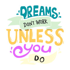 Dreams don't work unless you do png sticker