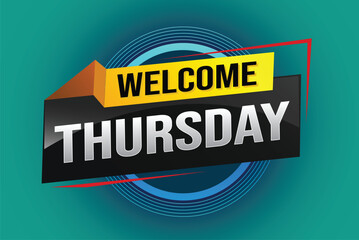welcome thursday word text concept icon logo sign symbol vector note 3d style for use landing page, template, ui, web, mobile app, poster, banner, flyer, backdrop, gift card, coupon


