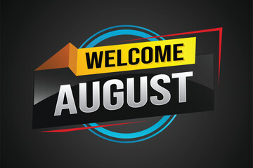 welcome August word text concept icon logo sign symbol vector note 3d style for use landing page, template, social media, web, mobile app, poster, banner, flyer, background, gift card, coupon

