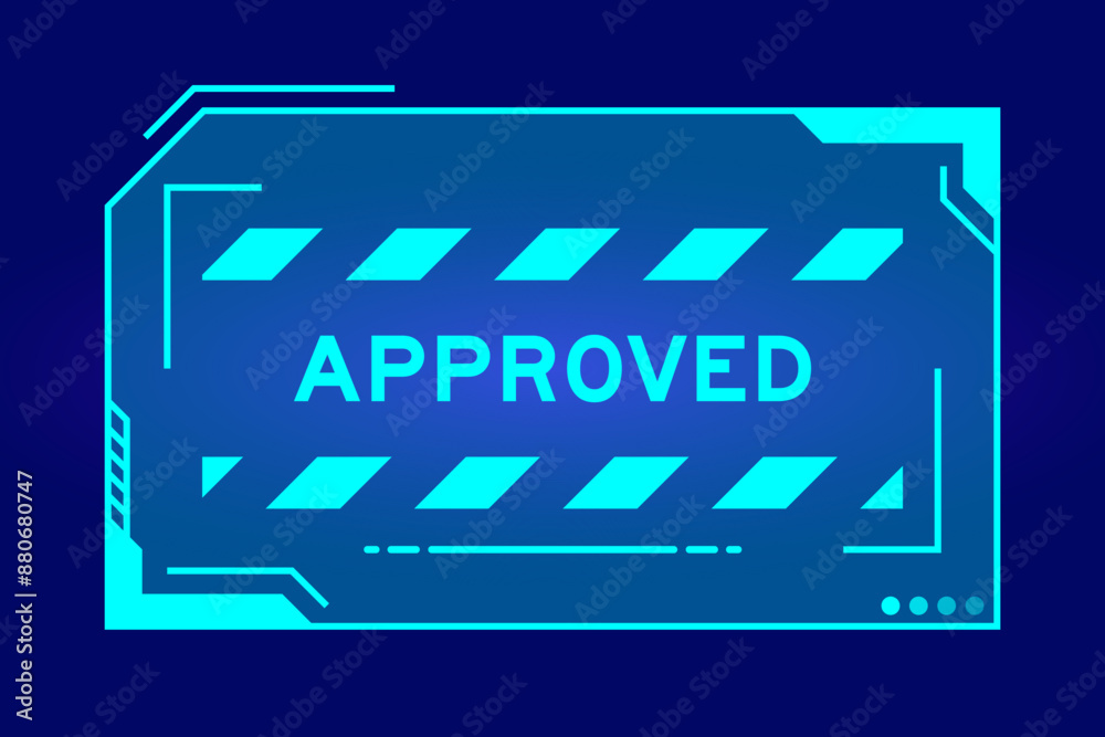 Sticker Blue color of futuristic hud banner that have word approved on user interface screen on black background