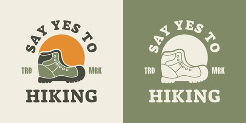 Illustration of a hiking boot with say yes to hiking text. Cool design suitable for printable products.