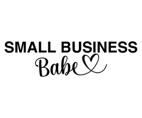 Small Business Babe Svg,Boss Svg,Shop Svg,Support Babe Svg,Aggressively  Svg,Hustle Mode,