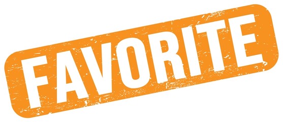 FAVORITE text on orange grungy stamp sign.