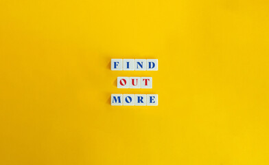 Find Out More Phrase. A Call to Action Used to Encourage the Audience to Seek Additional Information. Text on Block Letter Tiles on Yellow Orange Background. 
