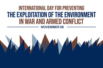 International Day for Preventing Environmental Exploitation in War and Armed Conflict Advocating for Conservation During Crises