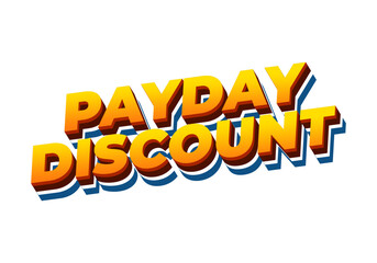 Payday discount. Text effect in 3D style good for social media ad