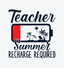 Obraz premium Teacher Summer Recharge Required Last day School teacher Funny Summer T-Shirt. Back To School Shirt Design, Elementary Teacher.