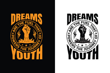 Dreams are the fuel that powers the journey of youth vector t-shirt design