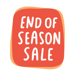 End of season sale. Hand drawn badge. Flat vector illustration on white background.