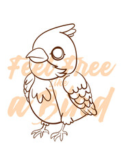 little bird vector with text feel free as a bird in transparent background