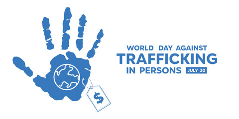 World Day Against Trafficking in Persons. Hand, earth and price tag. perfect for cards, banners, posters, social media and more. White background.