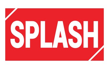 SPLASH text written on red stamp sign.