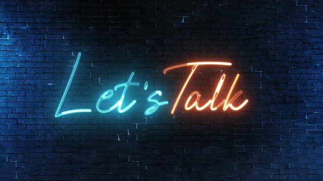 LETS TALK text font with neon light. Luminous and shimmering haze inside the letters of the text Let's Talk. Let's Talk neon sign.	
