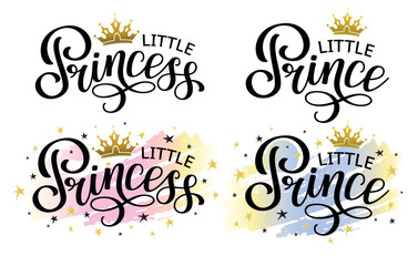 Little Prince and Little Princess lettering designs with abstract backgroung, crown and stars. Hand calligraphy text for logo or lettering on clothes. Vector illustration.