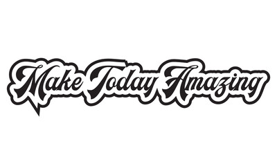 Make today amazing. Inspirational quote handwritten with black ink and brush, custom lettering for posters and cards. Vector calligraphy .Vector illustration. isolated on white background.  EPS 10/AI