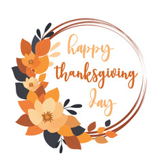 Round frame with autumn leaves and flowers Happy Thanksgiving.